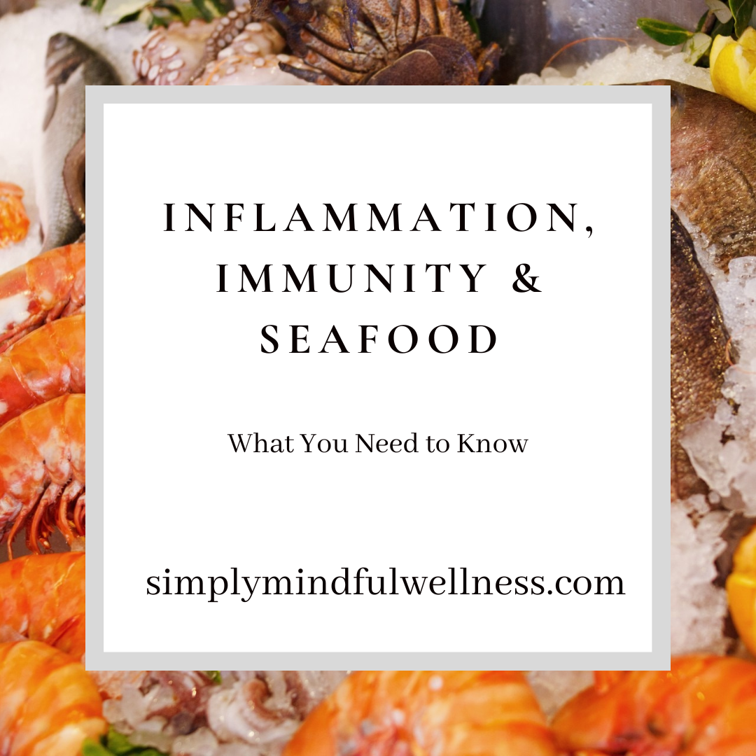 Inflammation, Immunity & Seafood: What You Need to Know